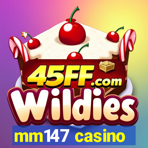 mm147 casino